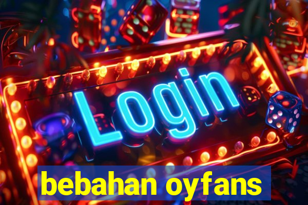 bebahan oyfans