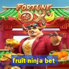 fruit ninja bet